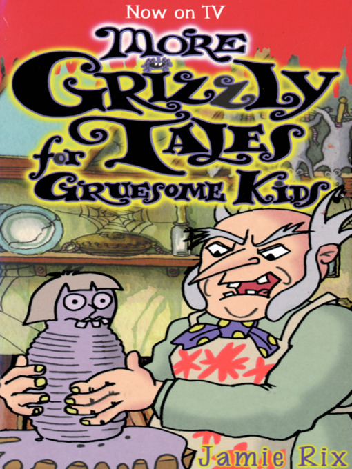 Title details for More Grizzly Tales for Gruesome Kids by Jamie Rix - Available